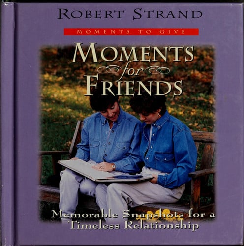Moments for Friends