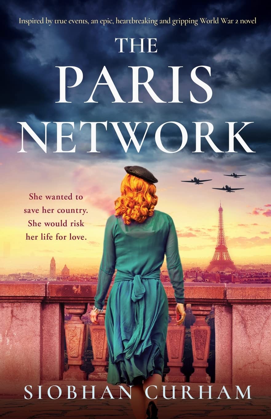 The Paris Network: Inspired by true events, an epic, heartbreaking and gripping World War 2 novel - 3618