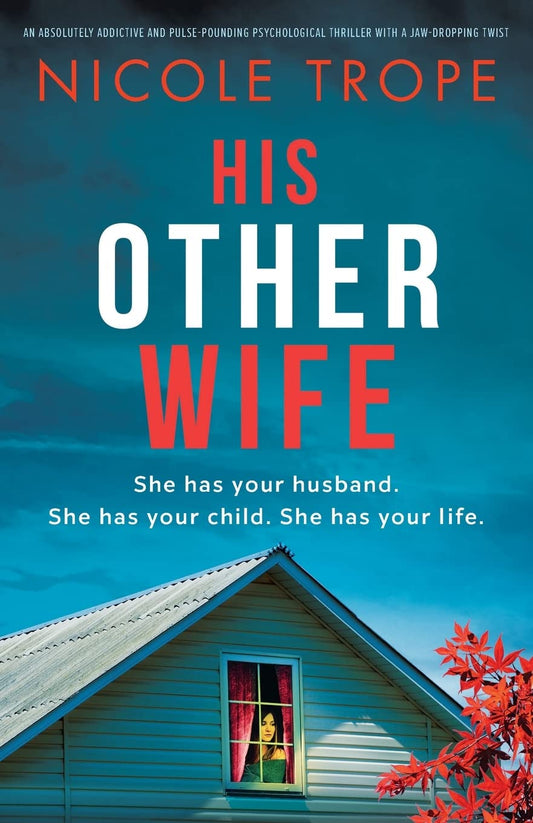 His Other Wife: An absolutely addictive and pulse-pounding psychological thriller with a jaw-dropping twist - 9617