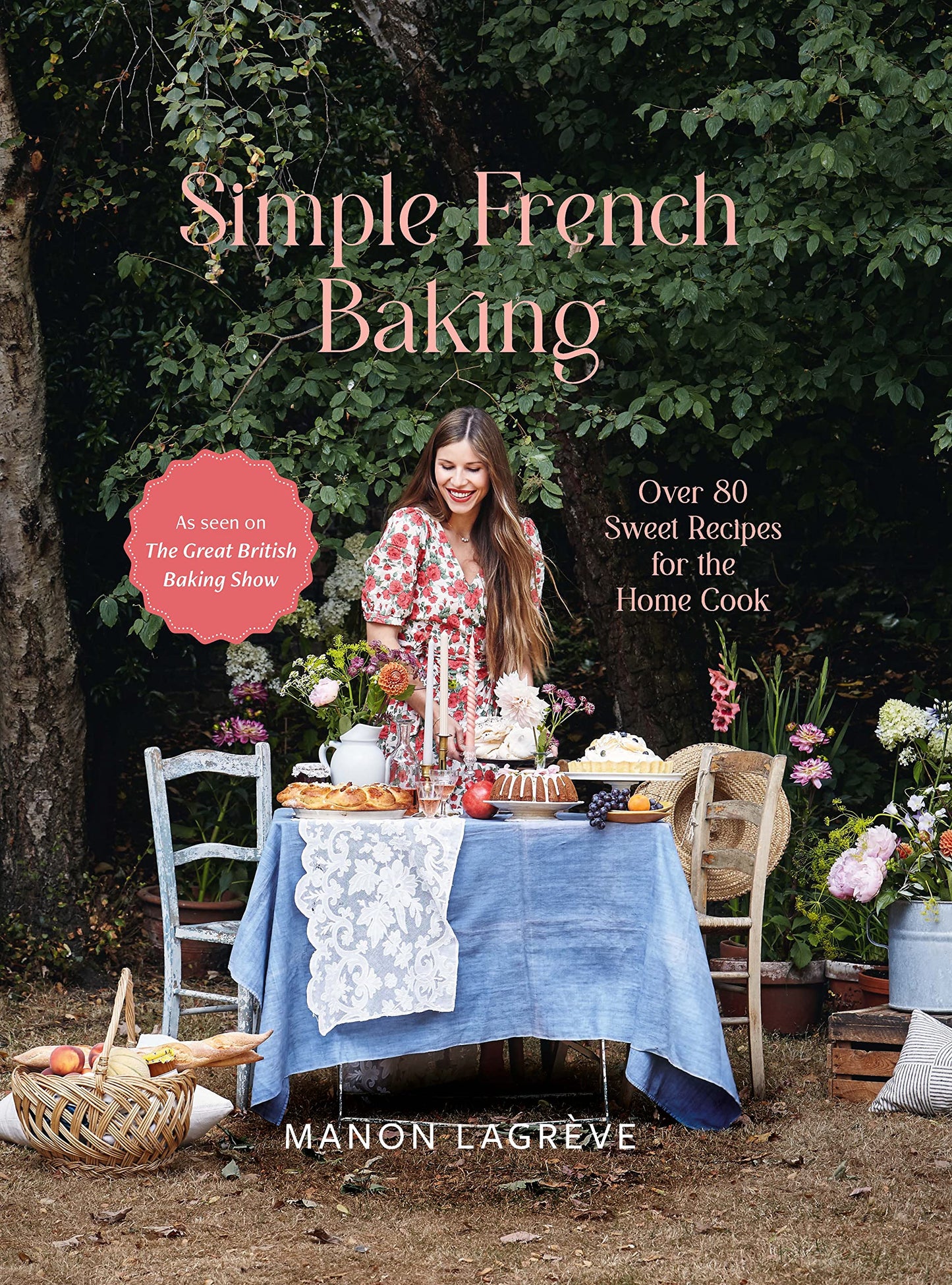 Simple French Baking: Over 80 Sweet Recipes for The Home Cook - 740