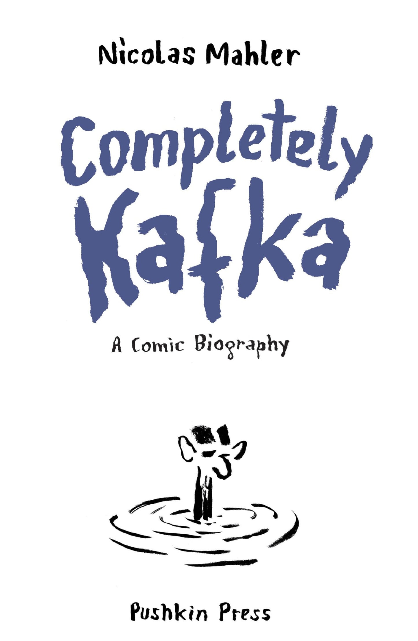 Completely Kafka: A Comic Biography - 7417