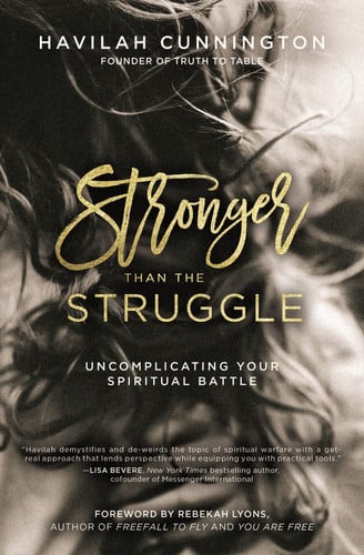 Stronger than the struggle: uncomplicating your spiritual battle