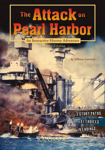 The Attack on Pearl Harbor An Interactive History Adventure