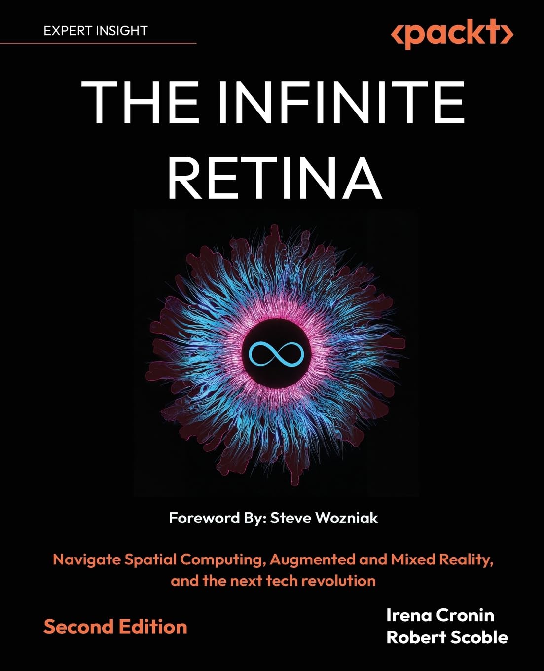 The Infinite Retina: Navigate Spatial Computing, Augmented and Mixed Reality, and the next tech revolution