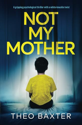 Not My Mother: a gripping psychological thriller with a white-knuckle twist