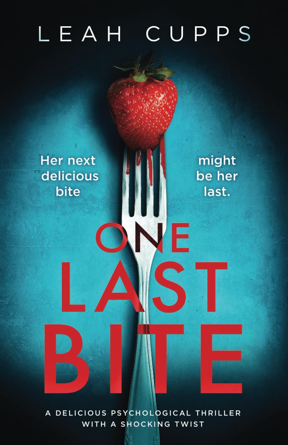 One Last Bite: a delicious psychological thriller with a shocking twist