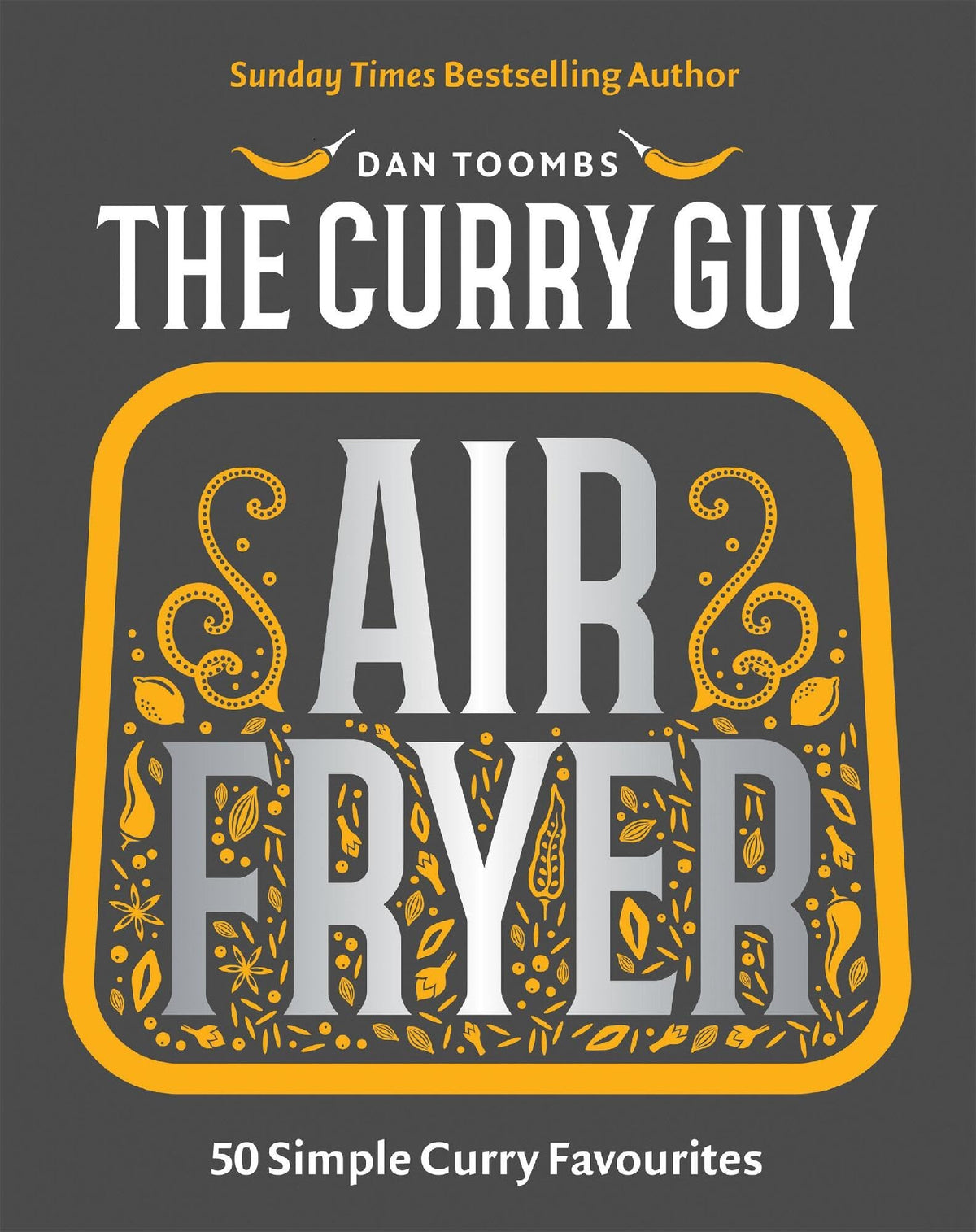 Curry Guy Air Fryer: 50 Simple Curry Favourites
