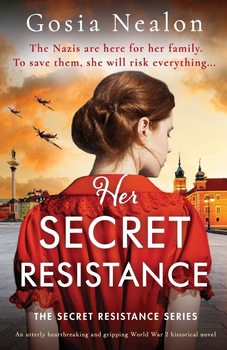 Her Secret Resistance: An utterly heartbreaking and gripping World War 2 historical novel (The Secret Resistance Series)