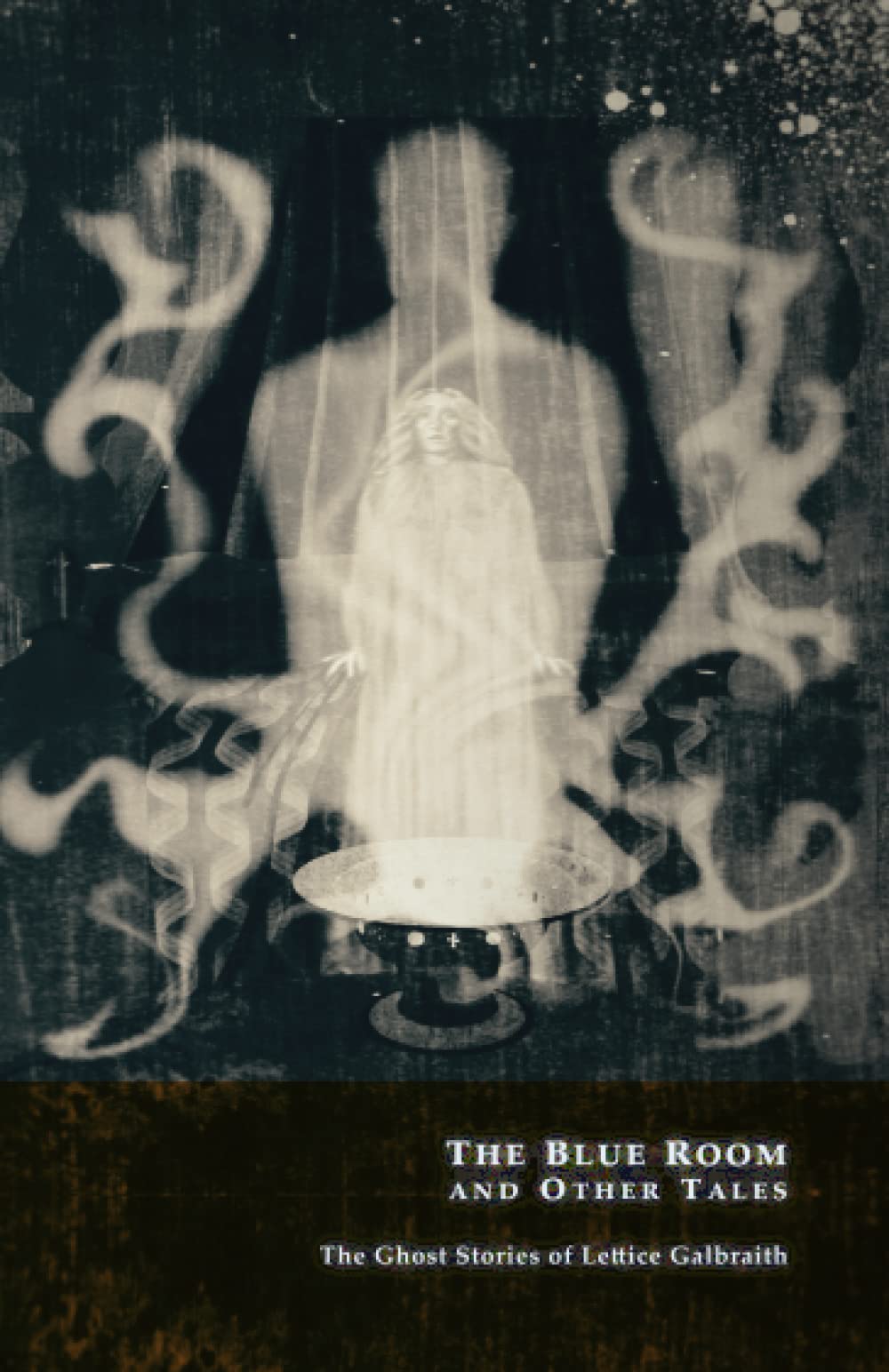 The Blue Room and Other Tales: The Ghost Stories of Lettice Galbraith