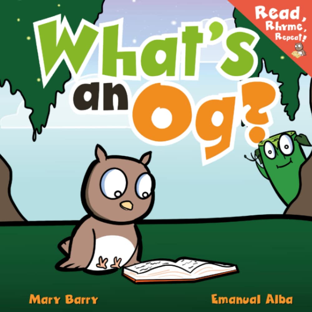 What's an Og?: A Book for Young Readers, Ages 3-7 (Read, Rhyme, Repeat)