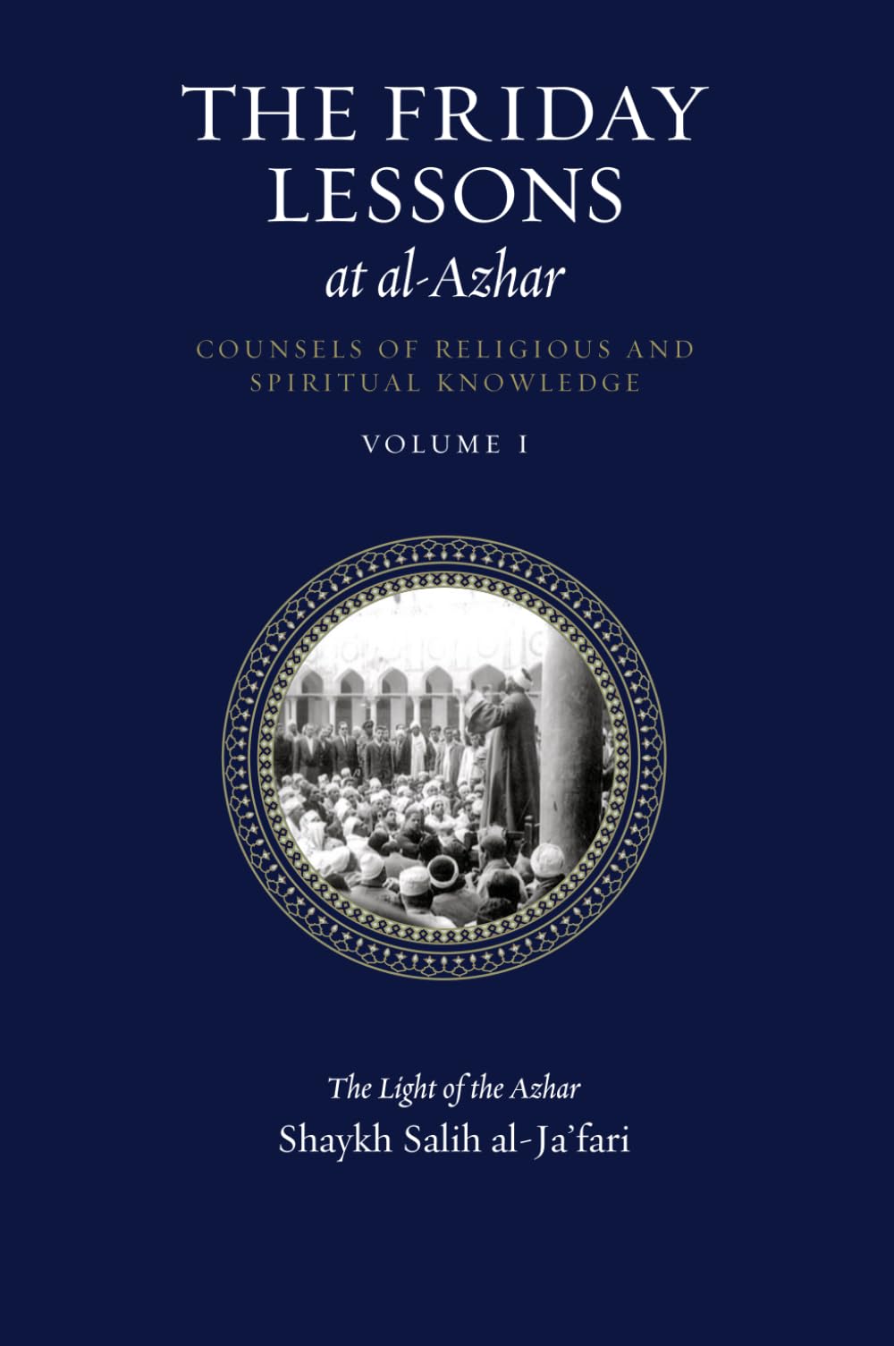 The Friday Lessons at al-Azhar Volume 1: Counsels of Religious and Spiritual Knowledge - 59