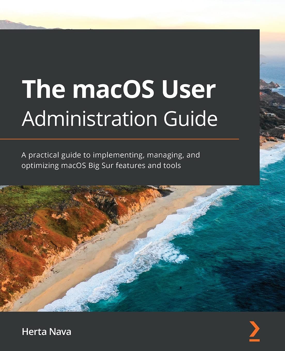 The macOS User Administration Guide: A practical guide to implementing, managing, and optimizing macOS Big Sur features and tools - 6653
