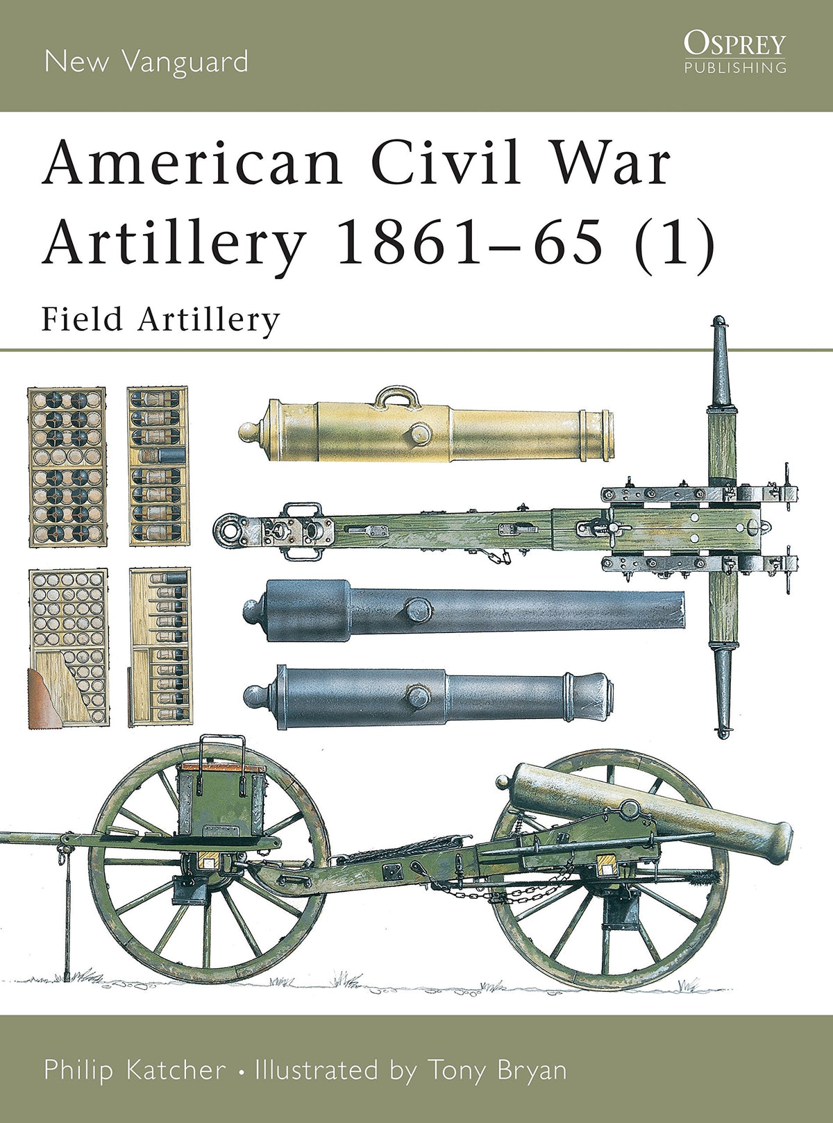 American Civil War Artillery 1861–65 (1): Field Artillery (New Vanguard, 38)