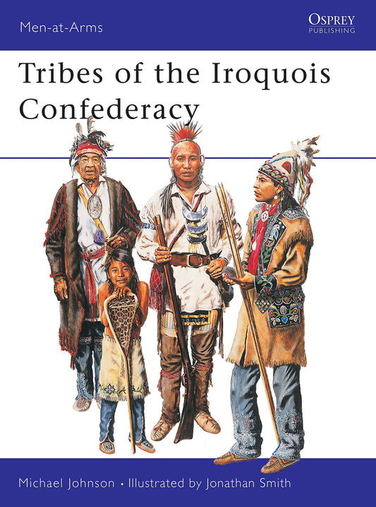 Men-at-Arms 395: Tribes of the Iroquois Confederation - 4066