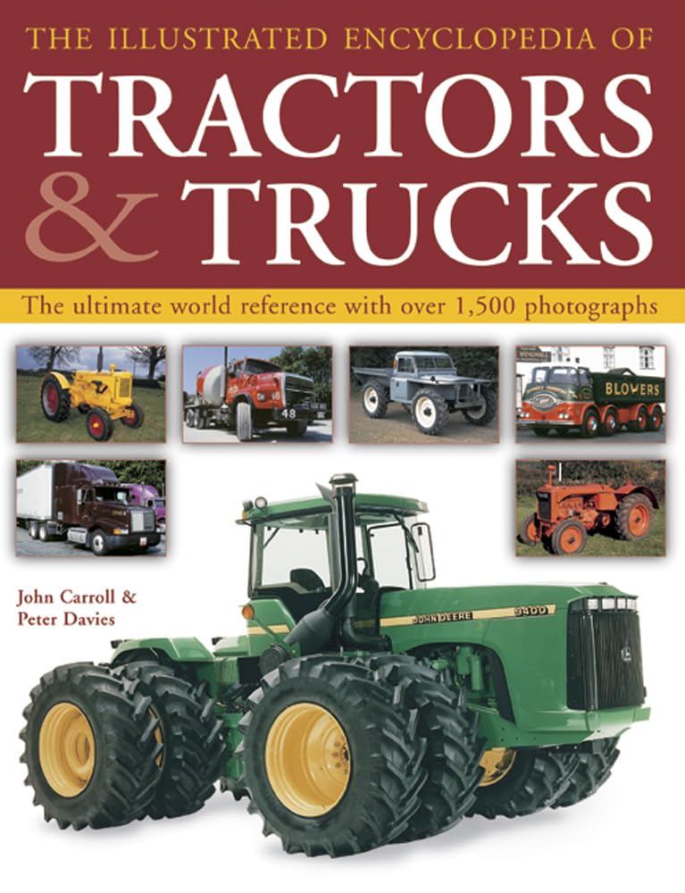 The Complete Book of Tractors & Trucks: An Illustrated Guide to Agricultural Machines and Commercial Trucking Vehicles