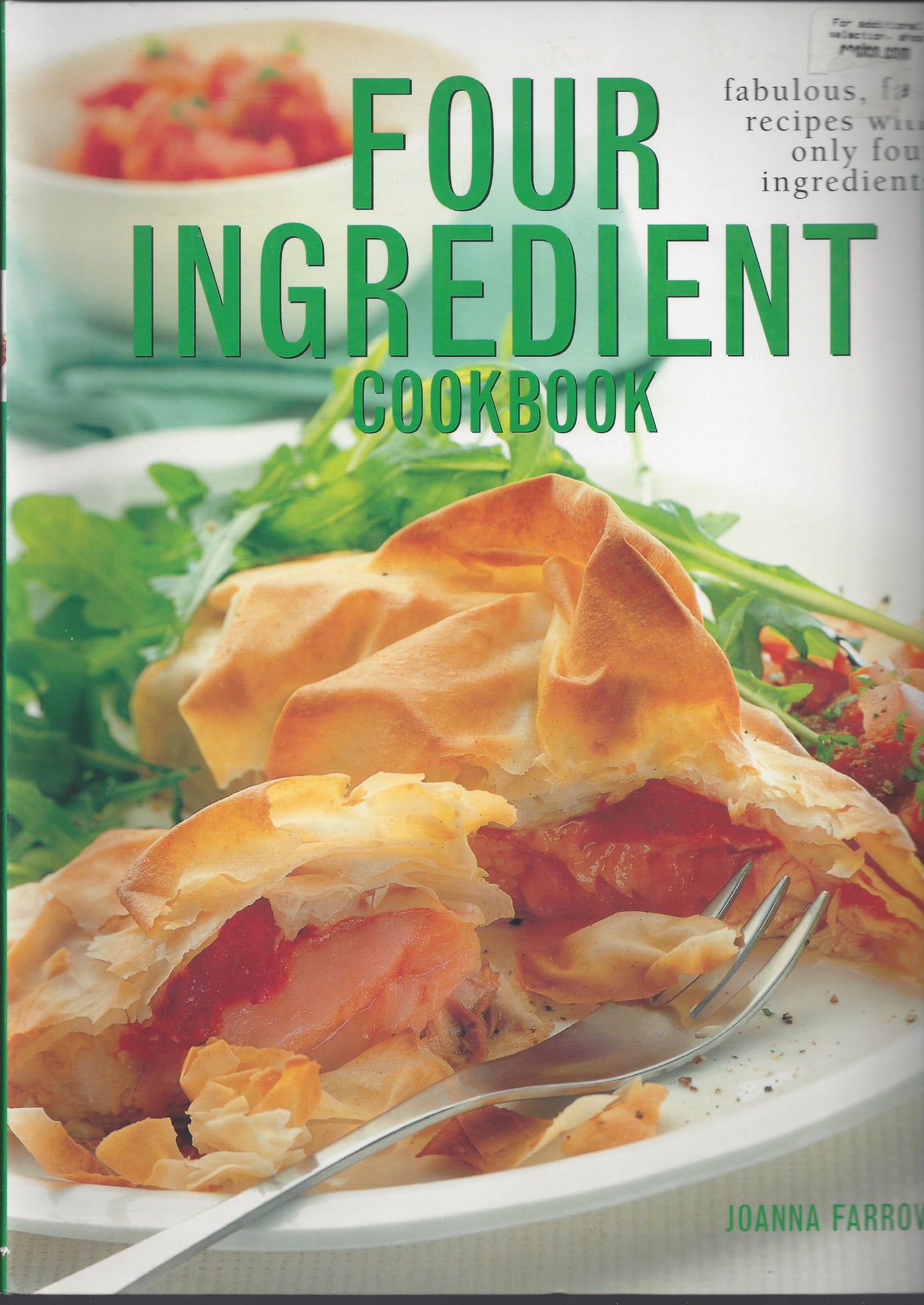 Four ingredient cookbook: Fabulous, fast recipes with only four ingredients