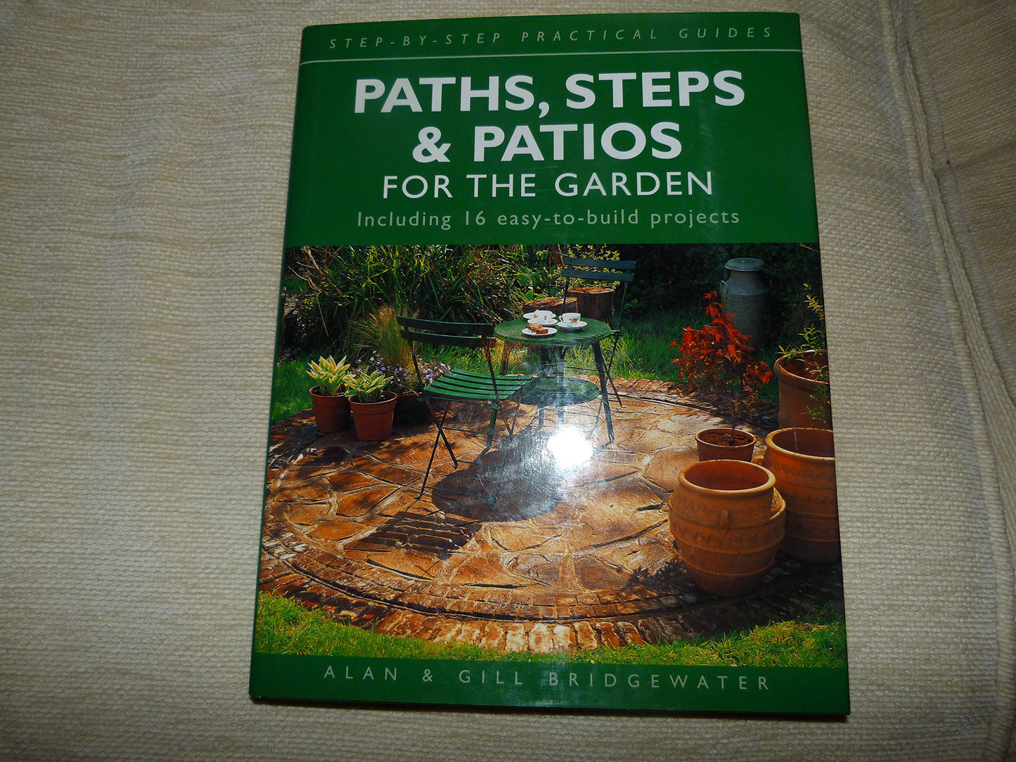 Paths, Steps, & Patios for the Garden: Including 16 Easy-to-Build Projects (Step-by-Step Practical Guides)