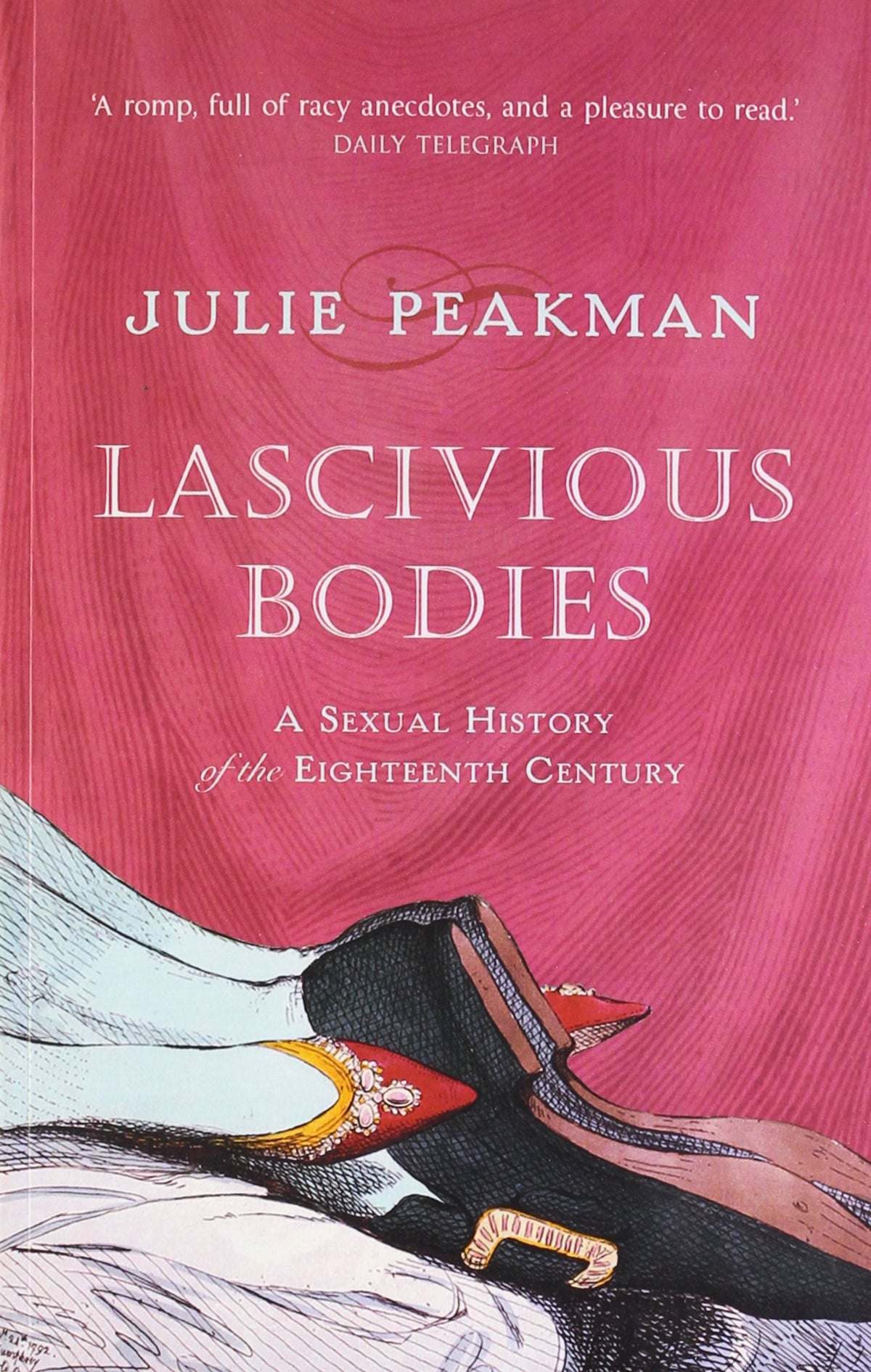 Lascivious Bodies : A Sexual History of the Eighteenth Century
