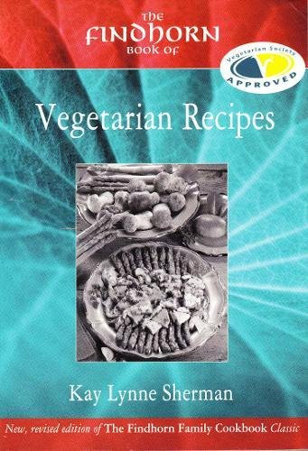The Findhorn Book of Vegetarian Recipes (The Findhorn Book Of series)
