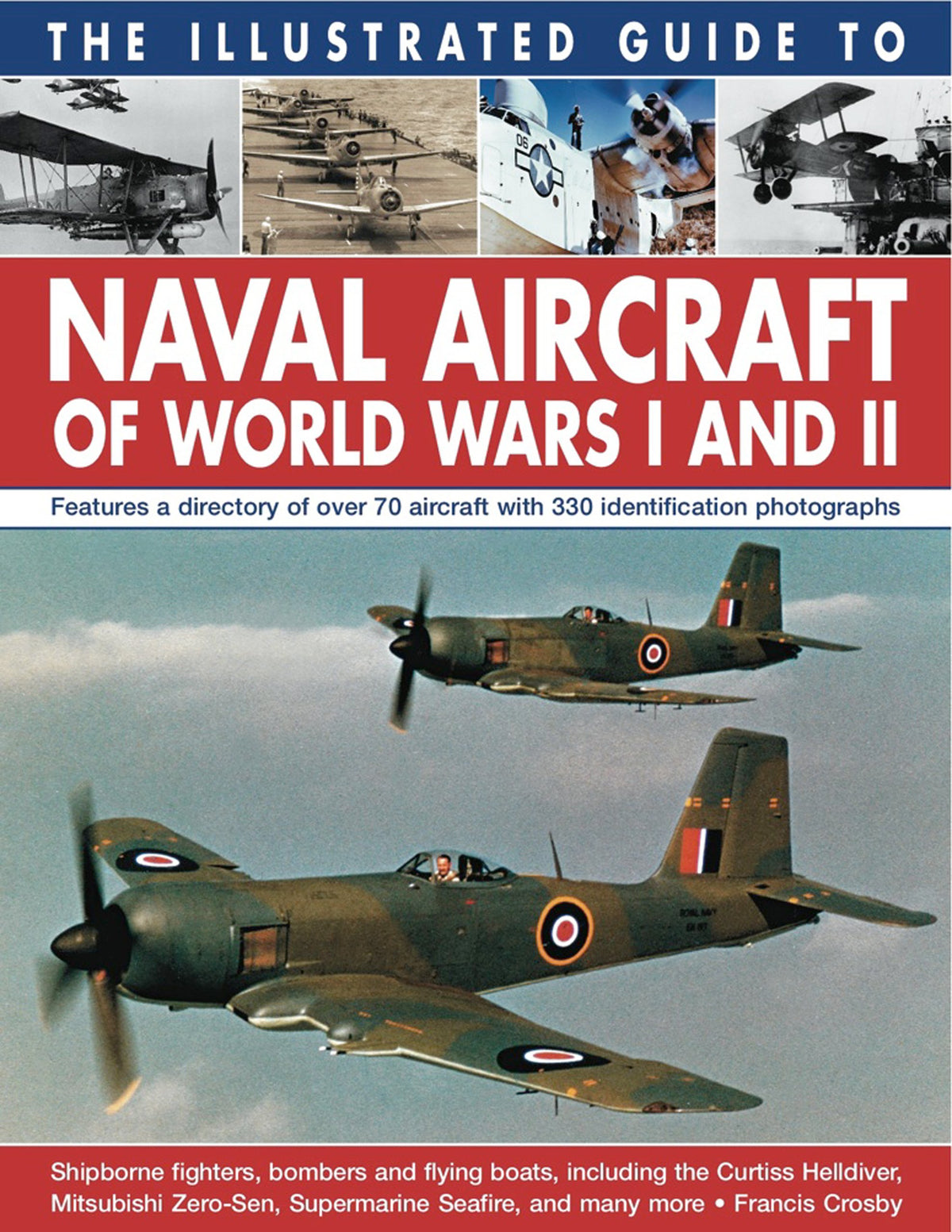The Illustrated Guide To Naval Aircraft Of World Wars I And II