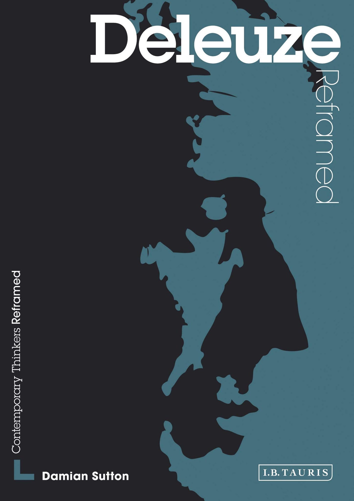 Deleuze Reframed: Interpreting Key Thinkers for the Arts (Contemporary Thinkers Reframed)