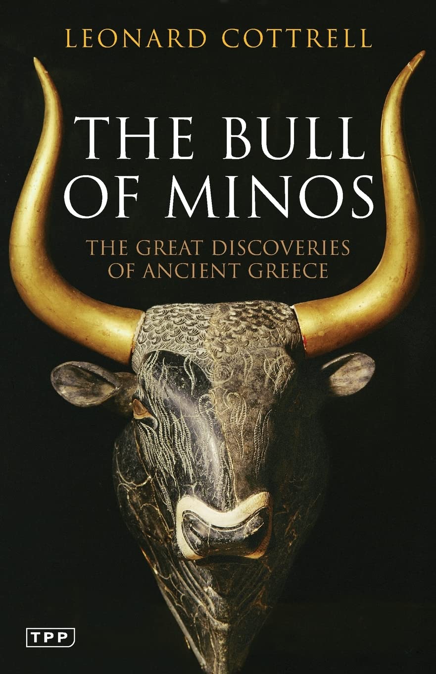 The Bull of Minos: The Great Discoveries of Ancient Greece (Tauris Parke Paperbacks) - 3356