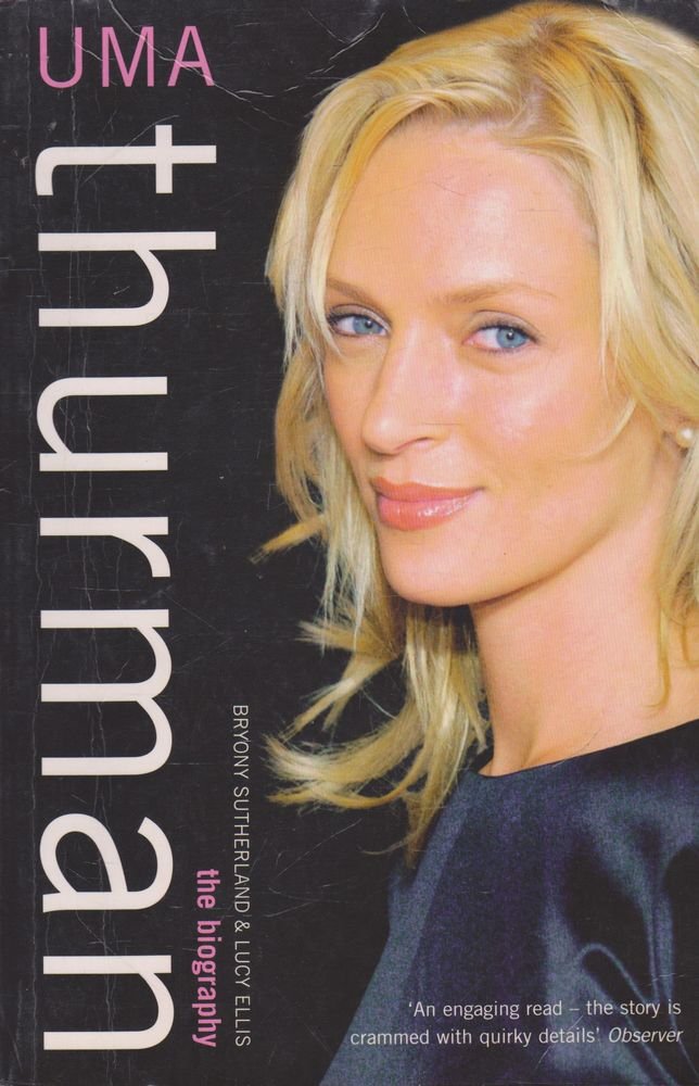 Uma Thurman: The Biography