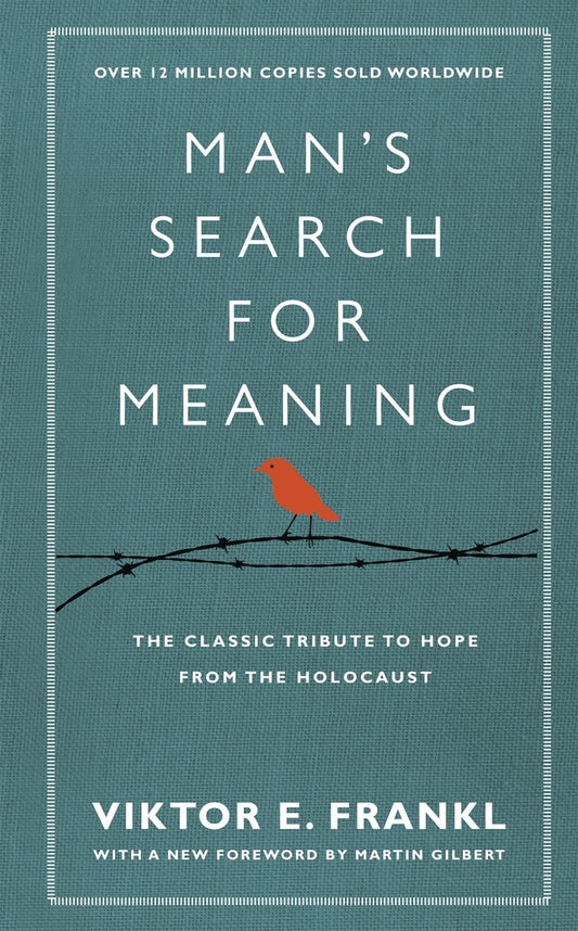 Man's Search For Meaning: The classic tribute to hope from the Holocaust (With New Material)
