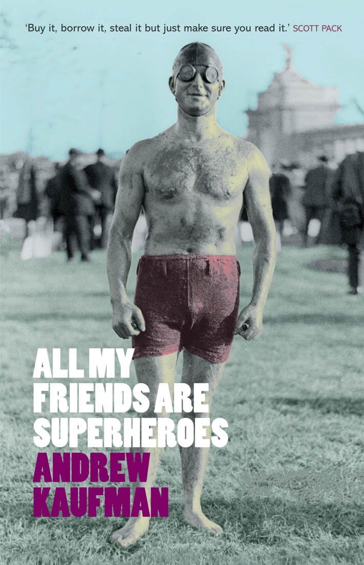 All My Friends Are Superheroes by andrew kaufman (2006) Paperback