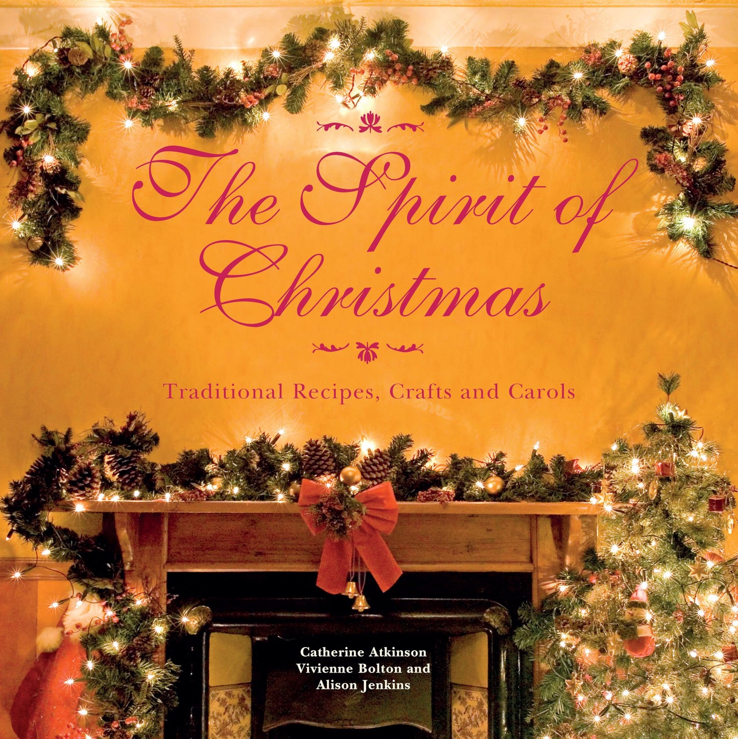 The Spirit of Christmas: Traditional Recipes, Crafts and Carols (IMM Lifestyle) 21 Projects, 10 Classic Holiday Recipes, Festive Poems, Creative Ideas for Decorations, Handmade Cards, and More - 6138