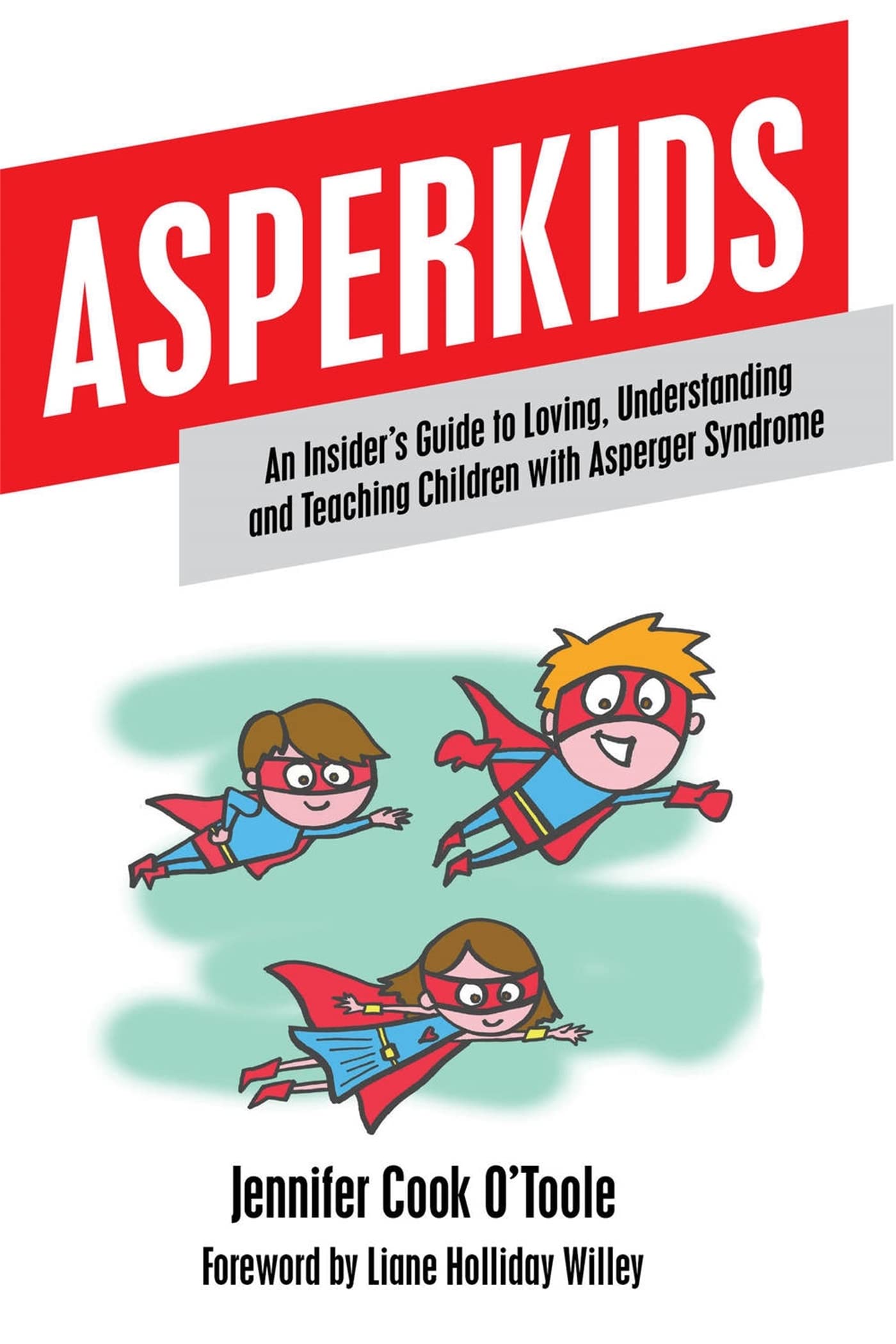 Asperkids: An Insider's Guide to Loving, Understanding, and Teaching Children with Asperger's Syndrome - 1983