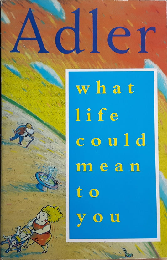 What Life Could Mean to You