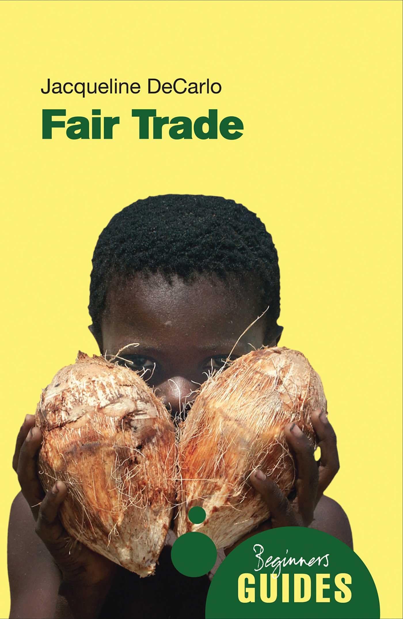 Fair Trade: A Beginner's Guide (Beginner's Guides) - 5311