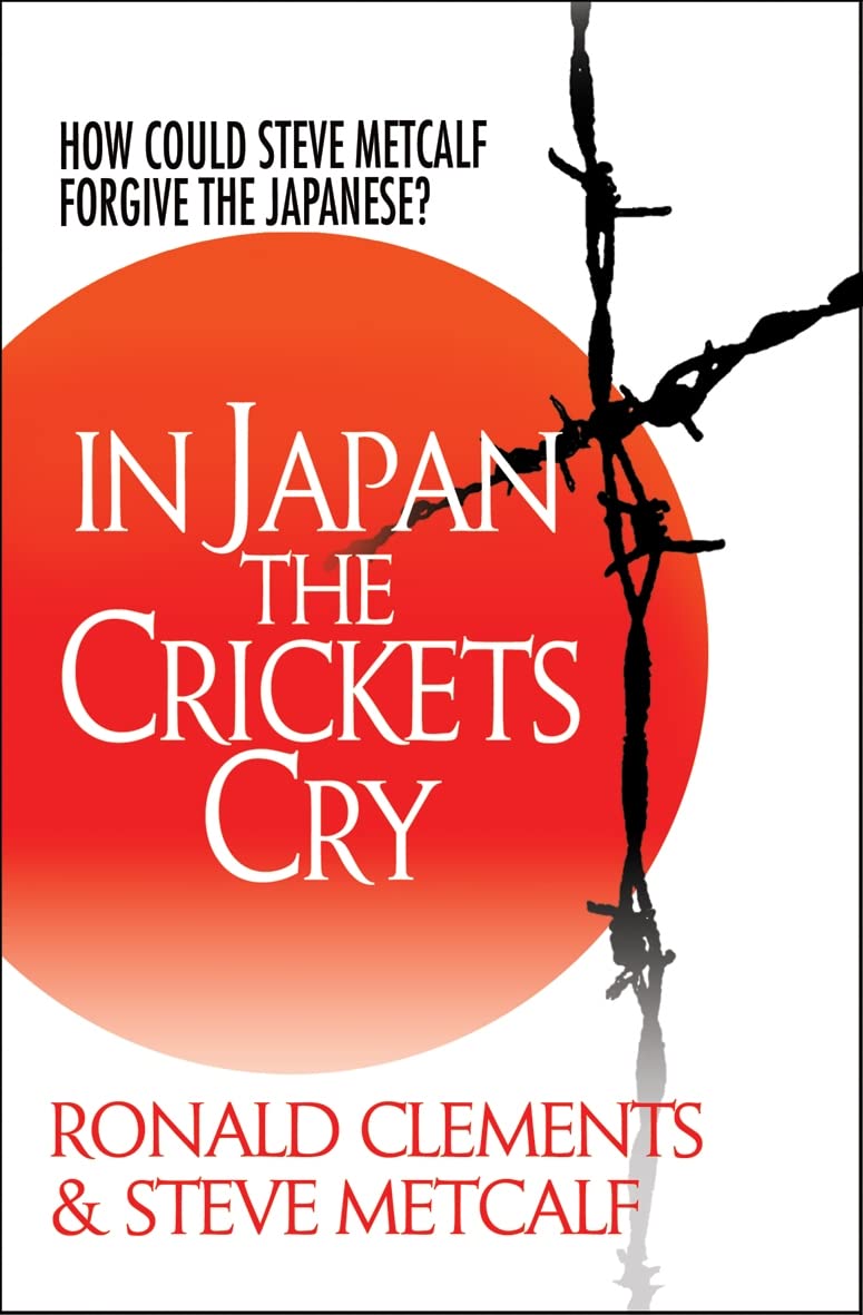 In Japan the Crickets Cry: How could Steve Metcalf forgive the Japanese? - 1601