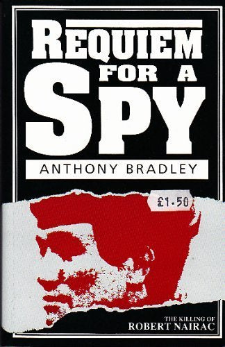 Requiem for a Spy: The Killing of Robert Nairac