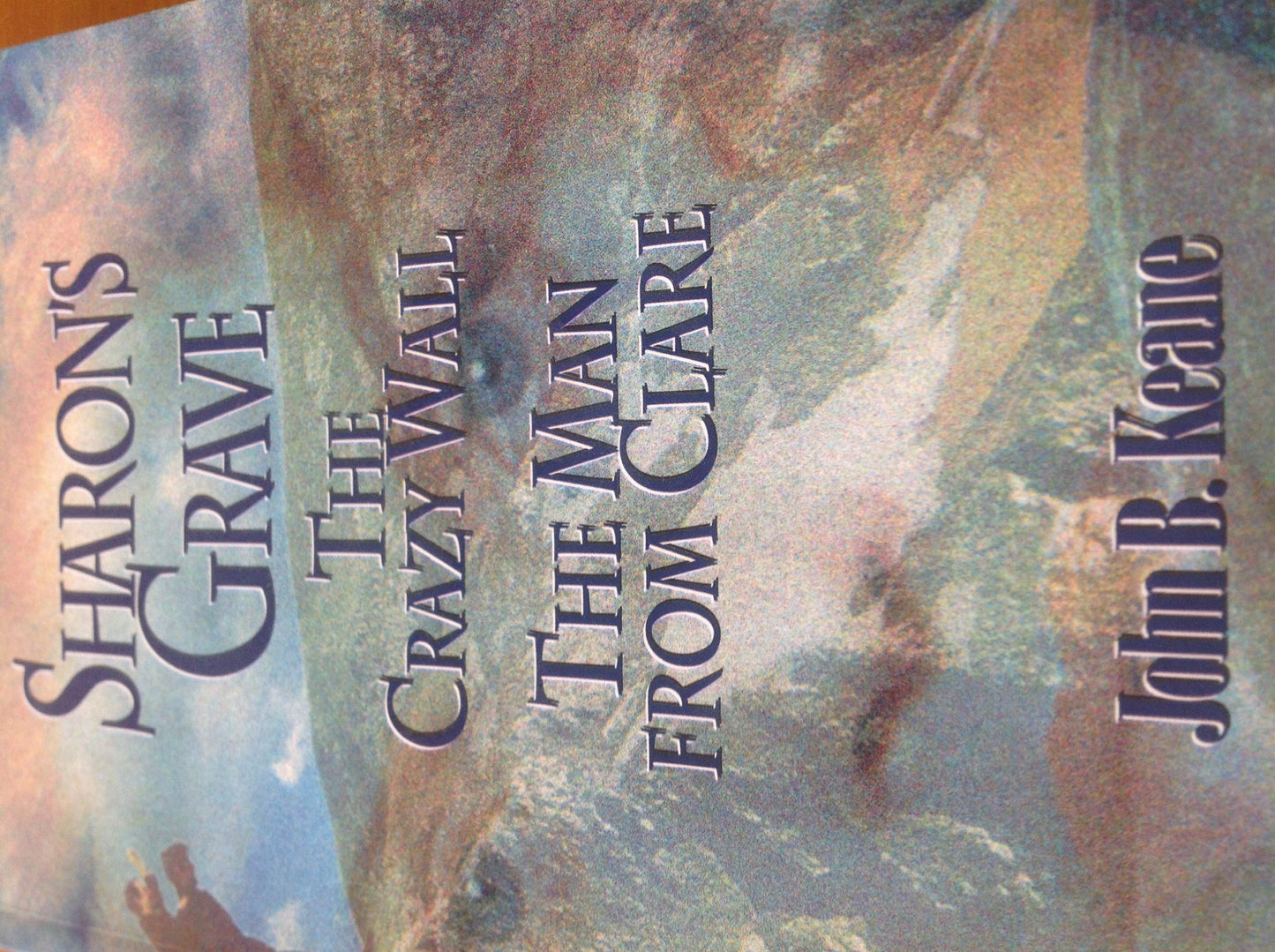 Sharon's grave ;: The crazy wall ; The man from Clare : new revised texts