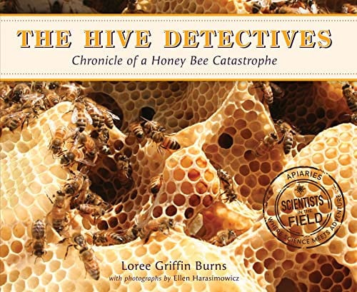 The Hive Detectives Chronicle of a Honey Bee Catastrophe
