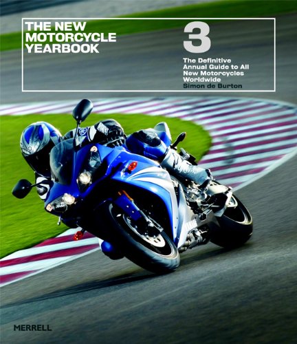 The New Motorcycle Yearbook 3: The Definitive Annual Guide to All New Motorcycles Worldwide