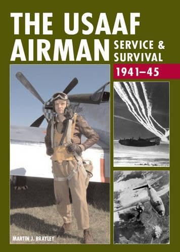The USAAF Airman: Service & Survival 1941-45