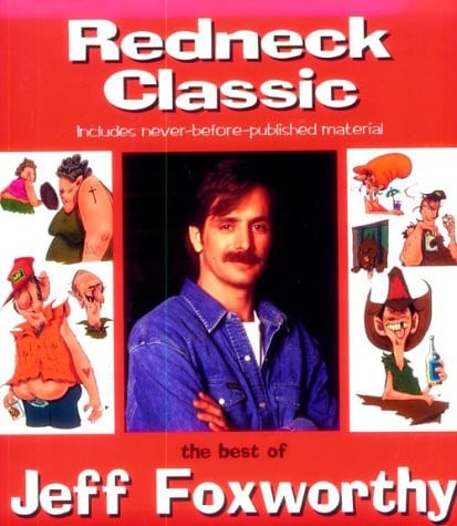 Redneck classic: the best of Jeff Foxworthy