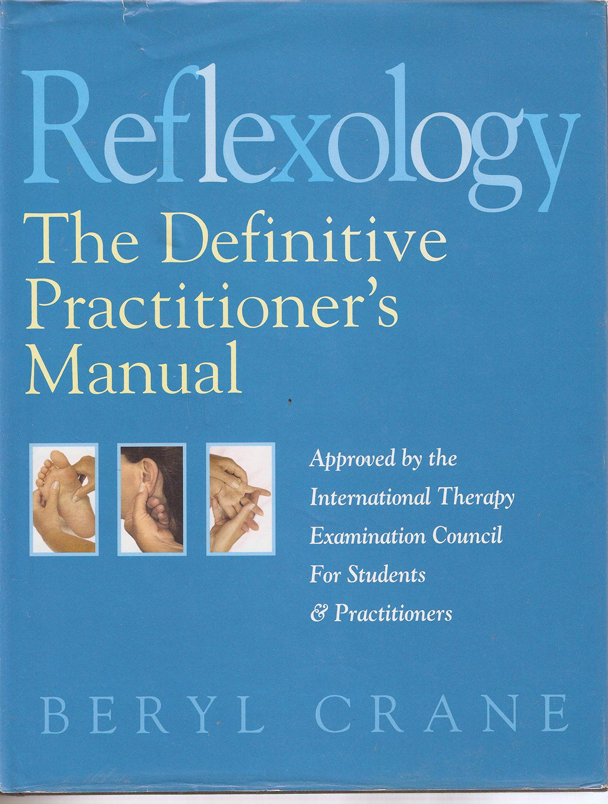 Reflexology: The Definitive Practitioner's Manual