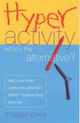 Hyperactivity: What's the Alternative?