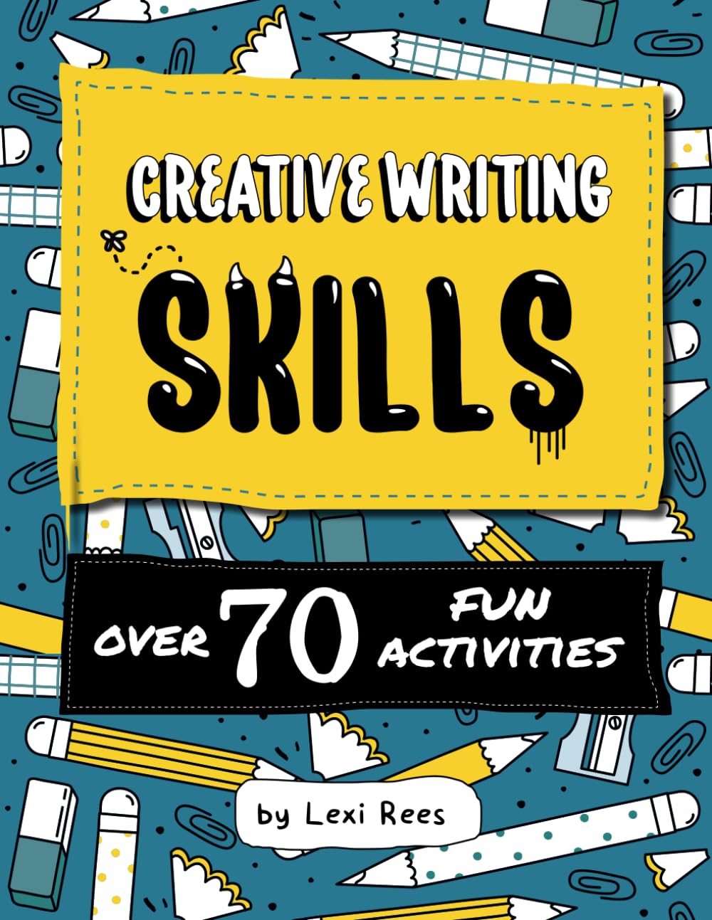 Creative Writing Skills: Over 70 fun activities for children (Writing Skills for Children) - 6753