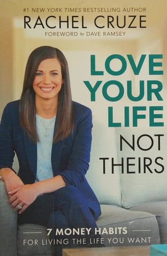 Love Your Life Not Theirs 7 Money Habits for Living the Life You Want