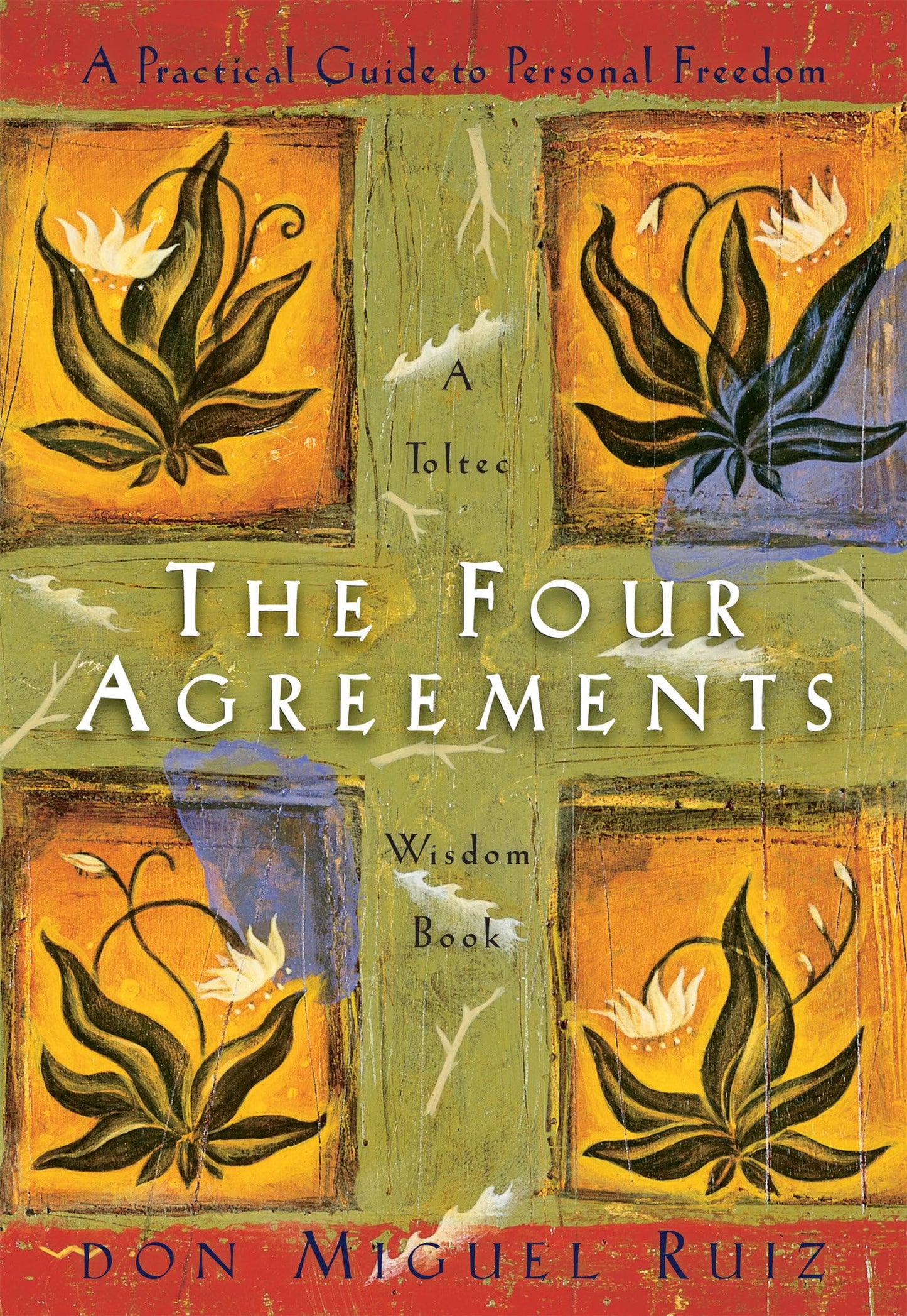 THE FOUR AGREEMENTS: A PRACTICAL