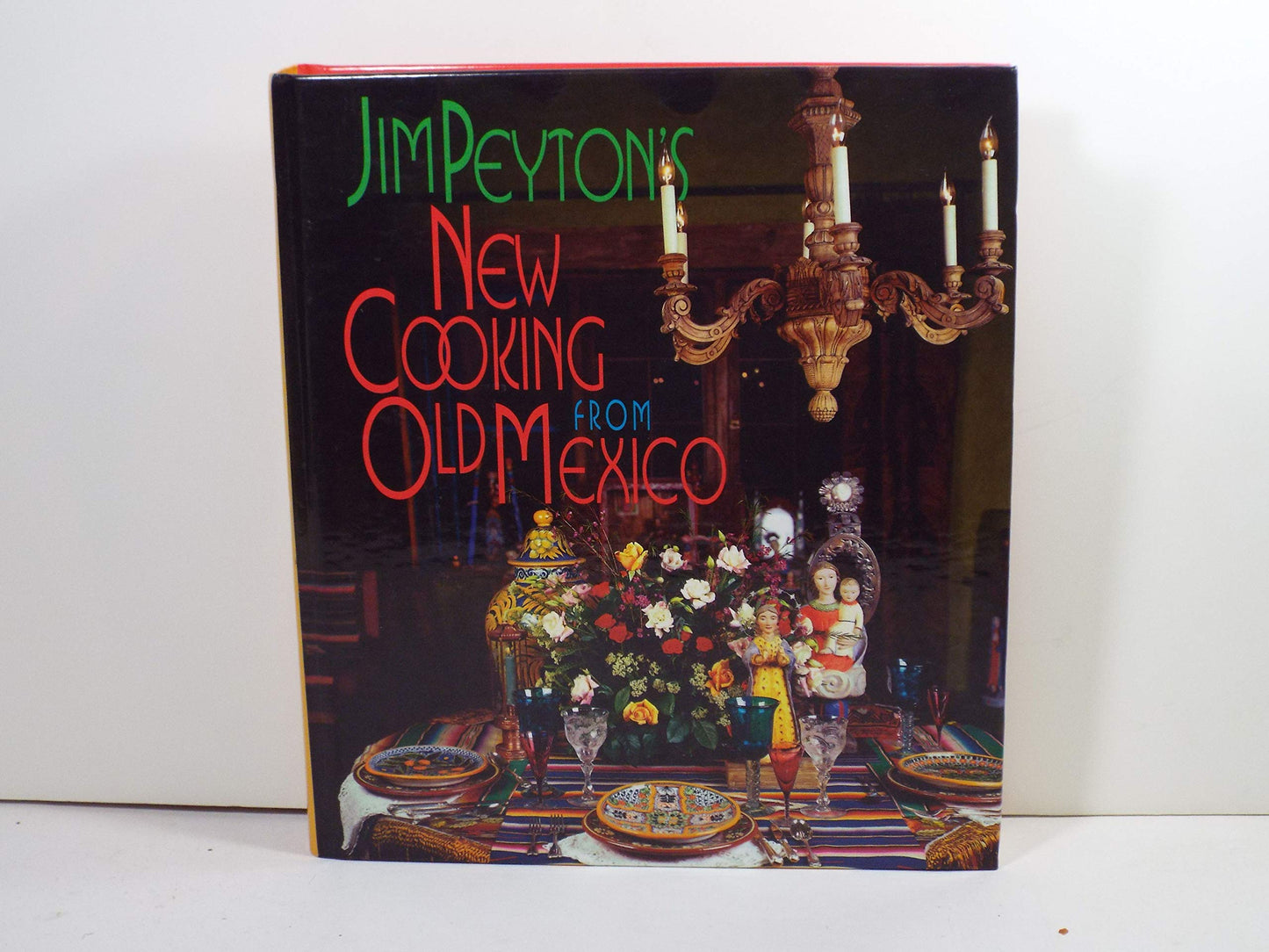 Jim Peyton's New Cooking from Old Mexico - 1482