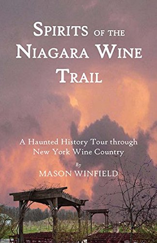Spirits of the Niagara Wine Trail: A Haunted History Tour Through New York Wine Country