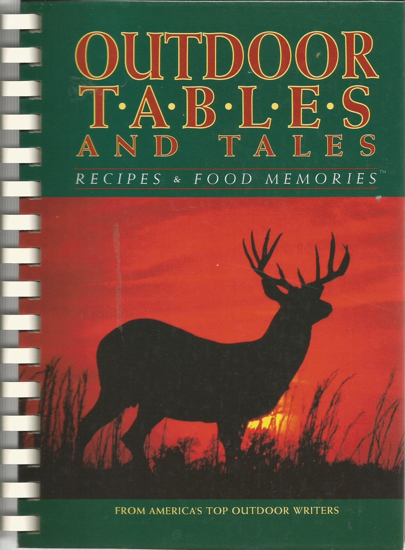 Outdoor Tables and Tales: Recipes and Food Memories from America's Top Outdoor Writers