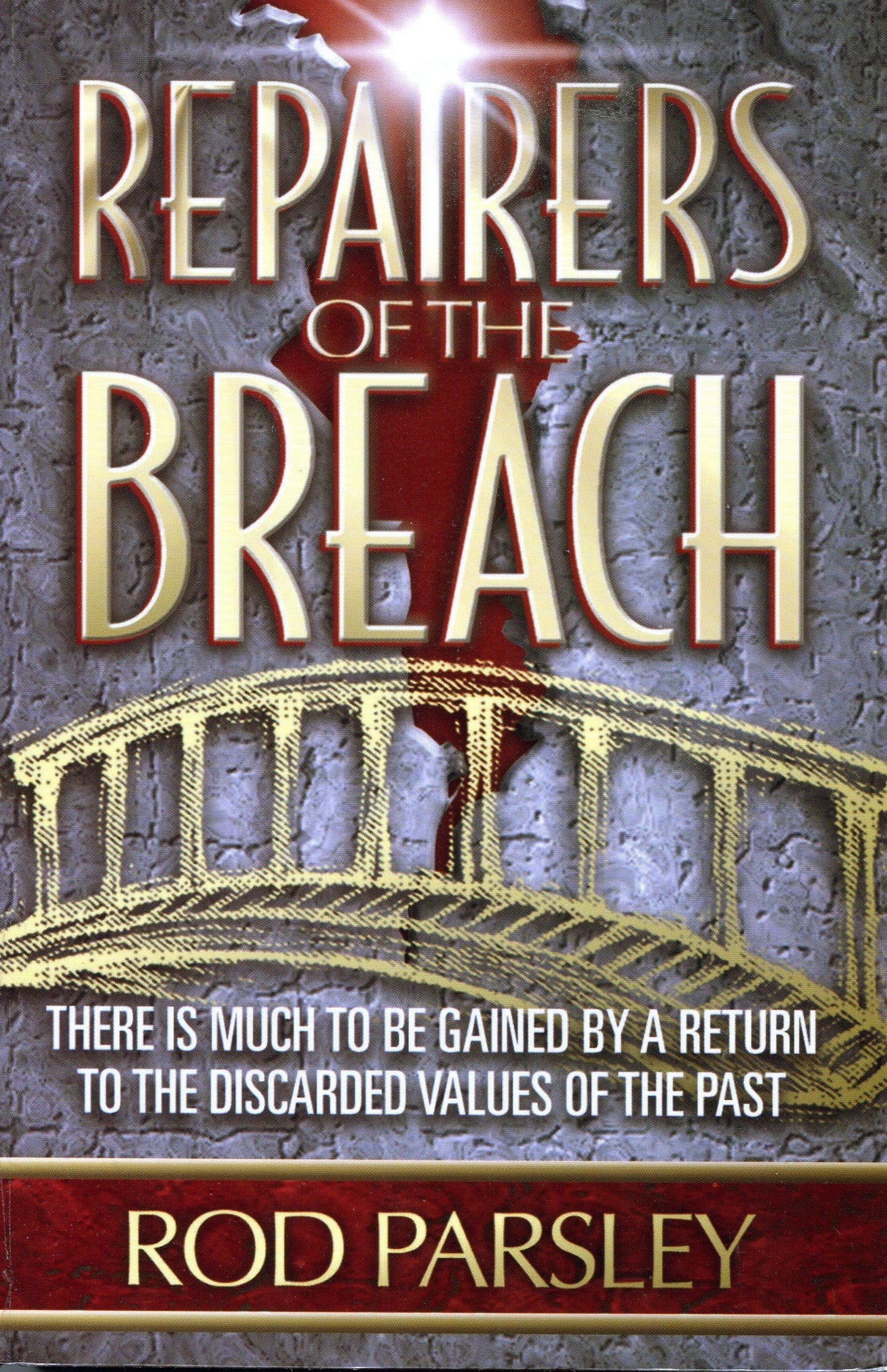 Repairers of the Breach: There is Much to Be Gained by a Return to the Discarded Values of the Past