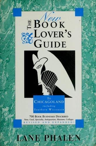 The New Book Lover's Guide to Chicagoland: Including Southern Wisconsin